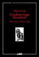 Uppfostringsanstalten : Om tv&aring;ng i f&ouml;r&auml;ldrars st&auml;lle