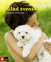 Glad svenska 1 Spr&aring;kl&auml;ra med &ouml;vningar, tredje upplagan