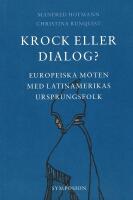 Krock eller dialog? : Europeiska m&ouml;ten med Latinamerikas ursprungsfolk