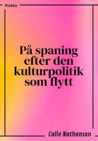 P&aring; spaning efter den kulturpolitik som flytt