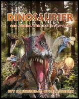 Dinosaurier och andra f&ouml;rhistoriska djur : Ett illustrerat uppslagsverk