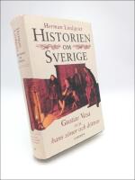Historien om Sverige. Band 2 : Gustav Vasa och hans s&ouml;ner och d&ouml;ttrar
