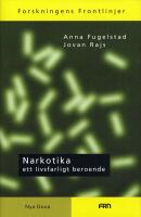 Narkotika : Ett livsfarligt beroende