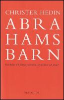 Abrahams barn : Vad skiljer och f&ouml;renar judendom, kristendom och islam?