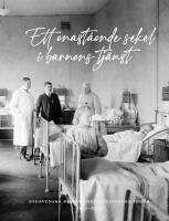 Ett enast&aring;ende sekel i barnens tj&auml;nst : Sydsvenska pediatriska f&ouml;reningen 100 &aring;r 1923-2023