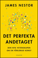 Det perfekta andetaget : Den nya vetenskapen om en f&ouml;rlorad konst