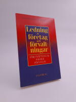 Ledning av f&ouml;retag och f&ouml;rvaltningar : F&ouml;ruts&auml;ttningar, former, f&ouml;rnyelse