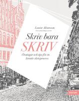 Skriv bara skriv : &Ouml;vningar och tips f&ouml;r en kreativ skrivprocess