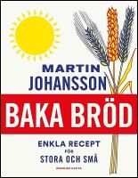 Baka br&ouml;d : Enkla recept f&ouml;r stora och sm&aring;