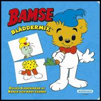 Bamse bl&auml;ddermix : Roliga blandningar av Bamse och hans v&auml;nner