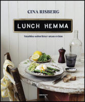 Lunch hemma : Snabba solor&auml;tter utan svinn