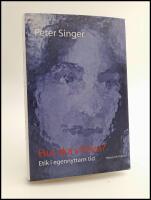 Hur ska vi leva? : Etik i egennyttans tid