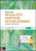 L&auml;rare G&ouml;r Sexualitet, samtycke och relationer : &Ouml;vningar f&ouml;r alla klassrum