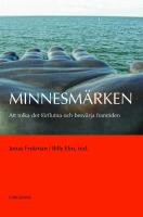 Minnesm&auml;rken : Att tolka det f&ouml;rflutna och besv&auml;rja framtiden
