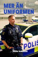 Mer &auml;n uniformen : En polismans ber&auml;ttelser