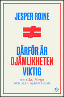 D&auml;rf&ouml;r &auml;r oj&auml;mlikheten viktig : Om rika fattiga, och alla d&auml;remellan