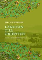 L&auml;ngtan till Orienten : Svenska Orients&auml;llskapet 100 &aring;r