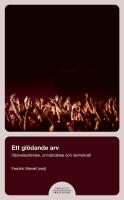 Ett gl&ouml;dande arv : V&auml;ckelser&ouml;relse, omv&auml;ndelse och demokrati