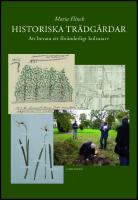 Historiska tr&auml;dg&aring;rdar : Att bevara ett f&ouml;r&auml;nderligt kulturarv