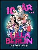 10 &aring;r med Lilla Berlin