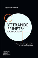 Yttrandefrihetsgrundlagarna : Yttrandefrihetens gr&auml;nser efter 2019 &aring;rs grundlagsreform
