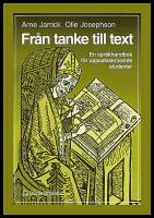 Fr&aring;n tanke till text : En spr&aring;khandbok f&ouml;r uppsatsskrivande studenter