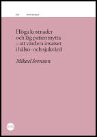 H&ouml;ga kostnader och l&aring;g patientnytta : Att v&auml;rdera insatser i sjukv&aring;rd