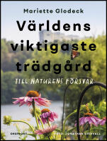 V&auml;rldens viktigaste tr&auml;dg&aring;rd : Till naturens f&ouml;rsvar