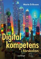 Digital kompetens i f&ouml;rskolan