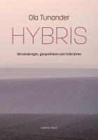 Hybris : Ukrainakriget, geopolitiken och folkr&auml;tten