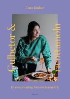 Gulbetor och ricottamoln : En receptsamling fr&aring;n mitt hemmak&ouml;k