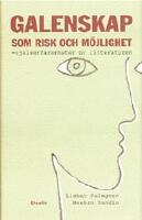 Galenskap som risk och m&ouml;jlighet : Sj&auml;lserfarenheter speglade i litterature