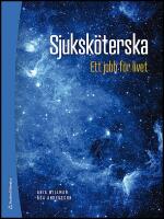 Sjuksk&ouml;terska : Ett jobb f&ouml;r livet