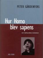 Hur Homo blev sapiens : Om t&auml;nkandets evolution