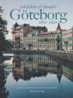 Arkitekter & fasader i G&ouml;teborg 1850-1920