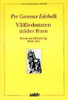 V&auml;lf&auml;rdsstaten tr&auml;der fram : Svensk socialf&ouml;rs&auml;kring 1884-1955