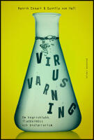 Virusvarning : Om h&ouml;grisklabb, fladderm&ouml;ss och bioterrorism