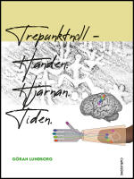 Tre punkt noll : Handen, hj&auml;rnan, tiden