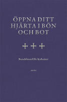 &Ouml;ppna ditt hj&auml;rta i b&ouml;n och bot : Beredelseord f&ouml;r kyrko&aring;ret