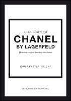 Lilla boken om Chanel by Lagerfeld : Historien om det ikoniska modehuset