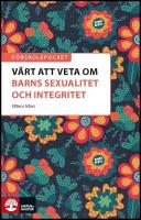F&ouml;rskolepocket V&auml;rt att veta om barns sexualitet och integritet?