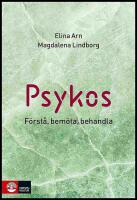 Psykos : F&ouml;rst&aring;, bem&ouml;ta, behandla