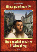 Utan trosbek&auml;nnelser i Wittenberg : Utan trosbek&auml;nnelser i Wittenberg