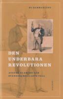 Den underbara revolutionen : August Blanche och st&aring;ndssamh&auml;llets fall