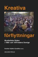 Kreativa f&ouml;rflyttningar : Musikaliska fl&ouml;den i 1960 och 1970 talets Sverige
