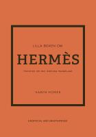 Lilla boken om Herm&egrave;s : Historien om det ikoniska modehuset