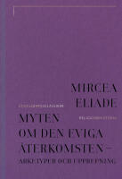 Myten om den eviga &aring;terkomsten : Arketyper och upprepning