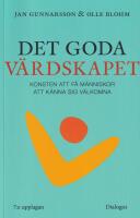 Det goda v&auml;rdskapet : Konsten att f&aring; m&auml;nniskor att k&auml;nna sig v&auml;lkomna