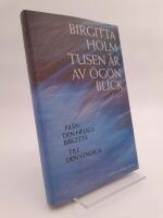 Tusen &aring;r av &ouml;gonblick : Fr&aring;n den heliga Birgitta till den syndiga
