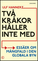 Tv&aring; Kr&aring;kor h&aring;ller inte med : Ess&auml;er om m&aring;ngfald i den globala byn